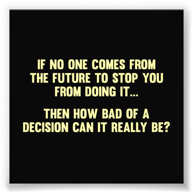 Impression Photo Quelle mauvaise décision peut-elle vraiment être ? (Devant)