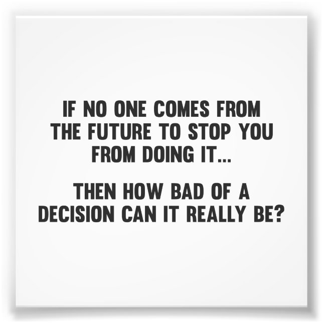 Impression Photo Quelle mauvaise décision peut-elle vraiment être ? (Devant)