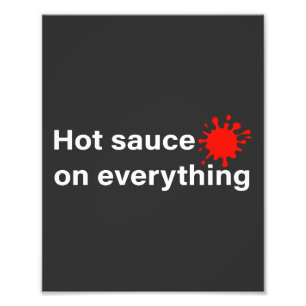 Impression Photo Sauce chaude sur tout