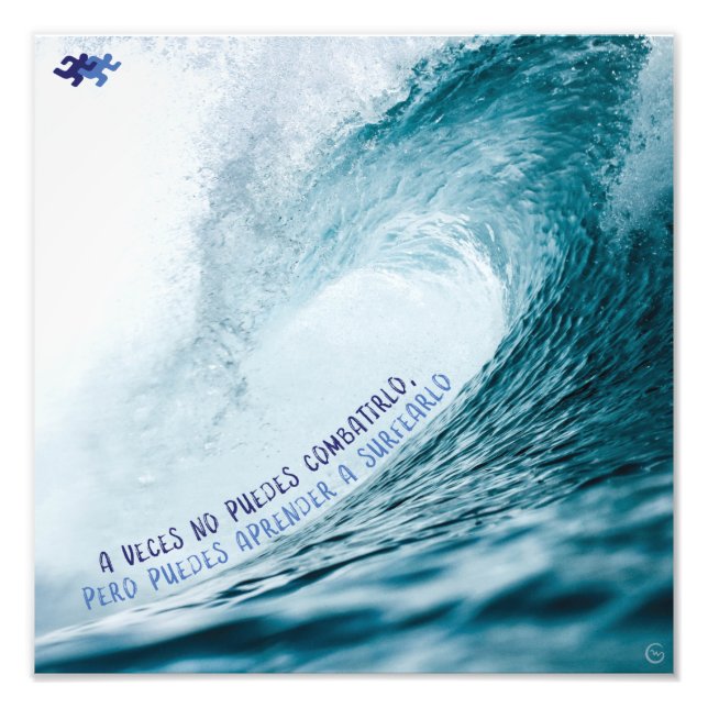 Impression Photo "Si no puedes combatirlo, puedes surfearlo" (Devant)
