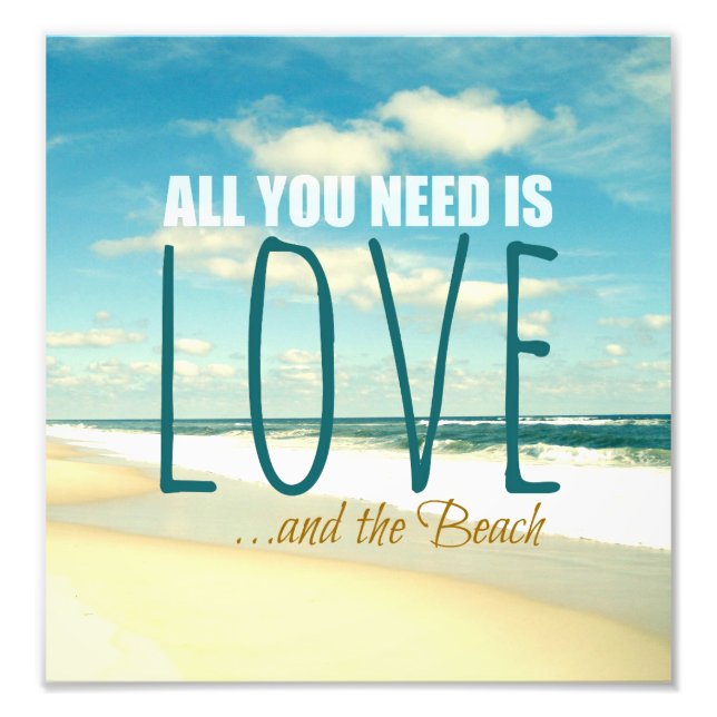 Impression Photo Tout ce dont vous avez besoin c'est de l'amour et  (Devant)