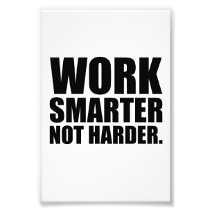 Impression Photo Travaillez Intelligemment et Non Plus Fort Motivat
