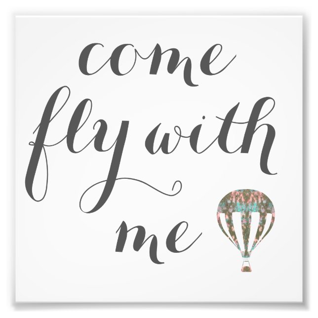 Impression Photo Viens Voler Avec Moi | Hot Air Balloon Art (Devant)