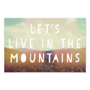 Impression Photo Vivons dans la copie d'art de montagnes