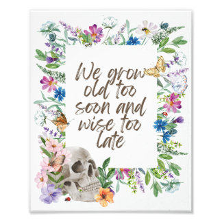 Impression Photo We Grow Old too Soon