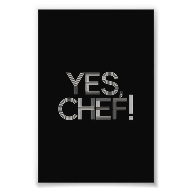 Impression Photo Yes, Chef! (Devant)