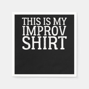Improv Actress Comedy Acting This Is My Improv Napkin