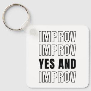 IMPROV YES AND Improvisation Comedy Keychain