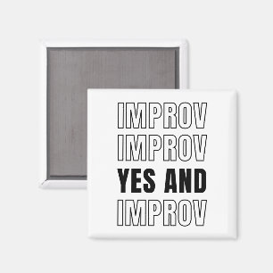 IMPROV YES AND Improvisation Comedy Magnet
