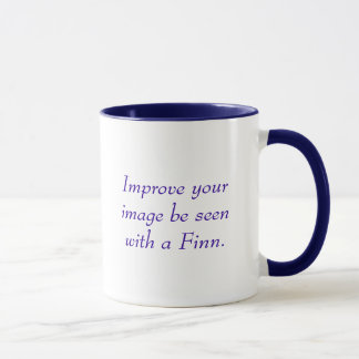 Improve your image. Be seen with a Finn.  Mug