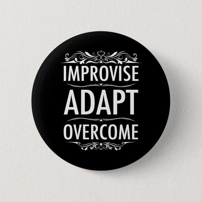 Improvise Adapt Overcome 2 Inch Round Button (Front)