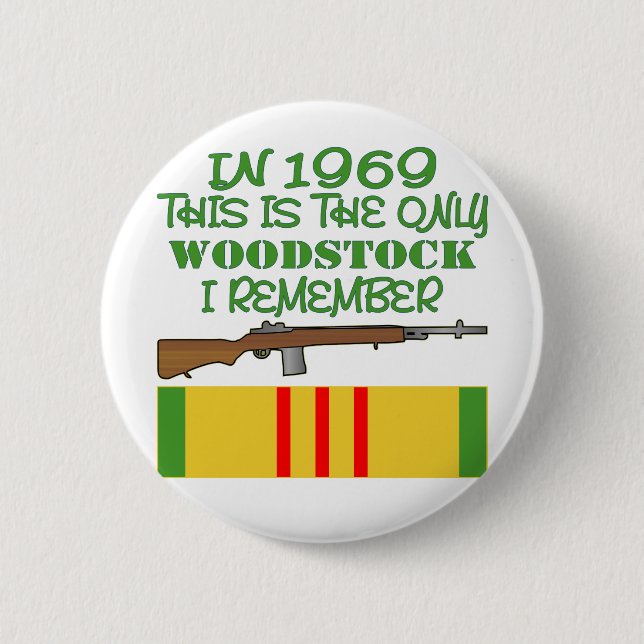 In 1969 The Only Woodstock I Remember Vietnam 2 Inch Round Button (Front)