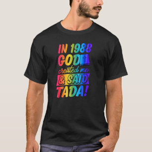 In 1988 God Created Me And Said Tada Gay Christian T-Shirt