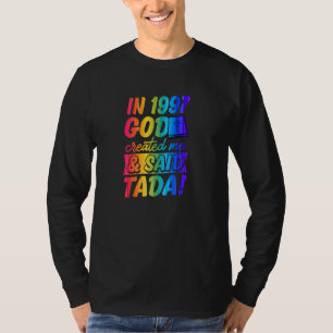 In 1997 God Created Me And Said Tada Gay Christian T-Shirt
