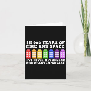 In 900 Years Of Time And Space Funny Sayings Card