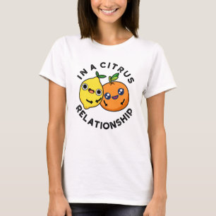 In A Citrus Relationship Funny Fruit Pun  T-Shirt