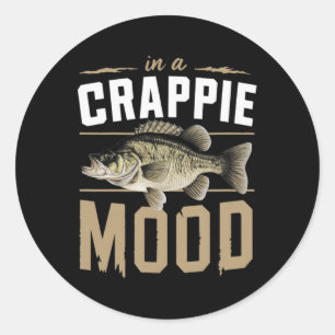 In A Crappie Mood Funny Fishing Classic Round Sticker