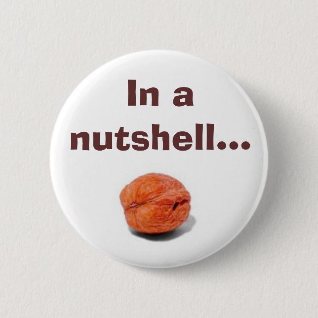 In a nutshell... 2 inch round button (Front)