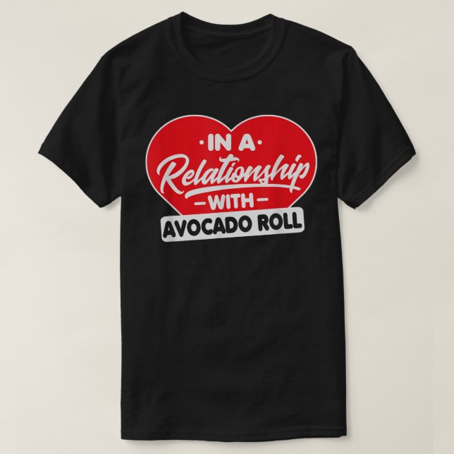 In a Relationship with Avocados  Funny Avocado Lov T-Shirt (Design Front)