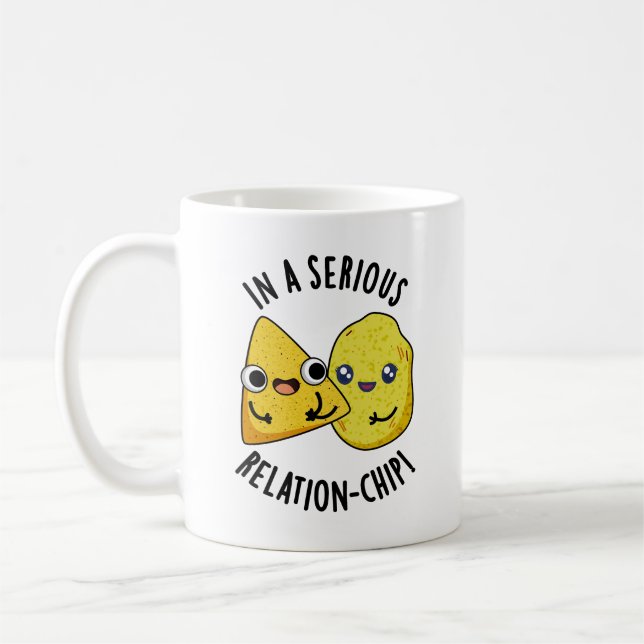 In A Serious Relation-chip Funny Food Pun  Coffee Mug (Left)