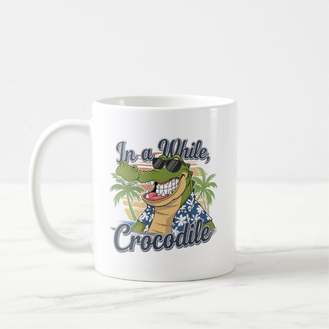 "In a While Crocodile Tropical Humour" Coffee Mug (Left)