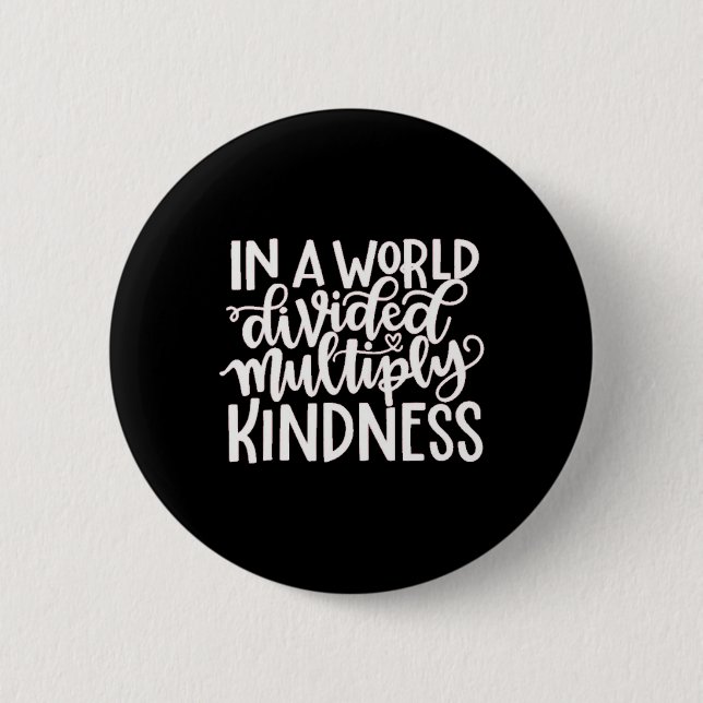 In A Word Divided Multiply Kindness 2 Inch Round Button (Front)