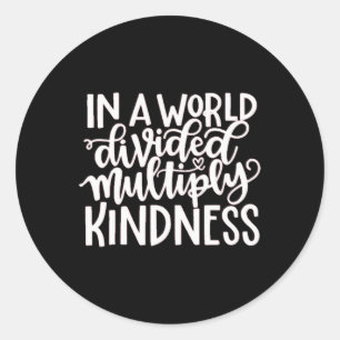 In A Word Divided Multiply Kindness Classic Round Sticker