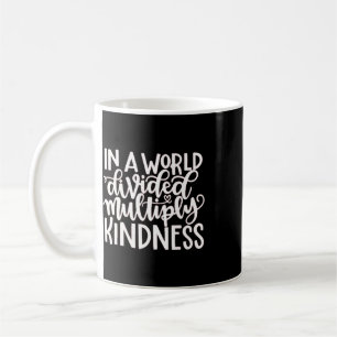 In A Word Divided Multiply Kindness Coffee Mug