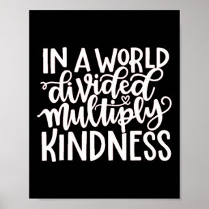 In A Word Divided Multiply Kindness Poster