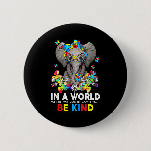 In A World Be Kind Cute Elephant Autism Mom Kids B 2 Inch Round Button