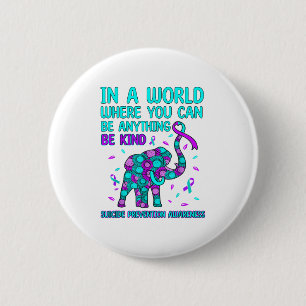 In A World Be Kind Elephant Suicide Prevention Awa 2 Inch Round Button