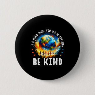 In A World Be Kind Kids Earth Anti Bullying Unity 2 Inch Round Button