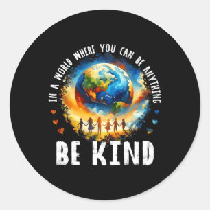 In A World Be Kind Kids Earth Anti Bullying Unity  Classic Round Sticker