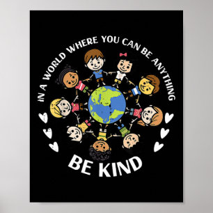 In A World Be Kind Kids Earth Anti Bullying Unity  Poster