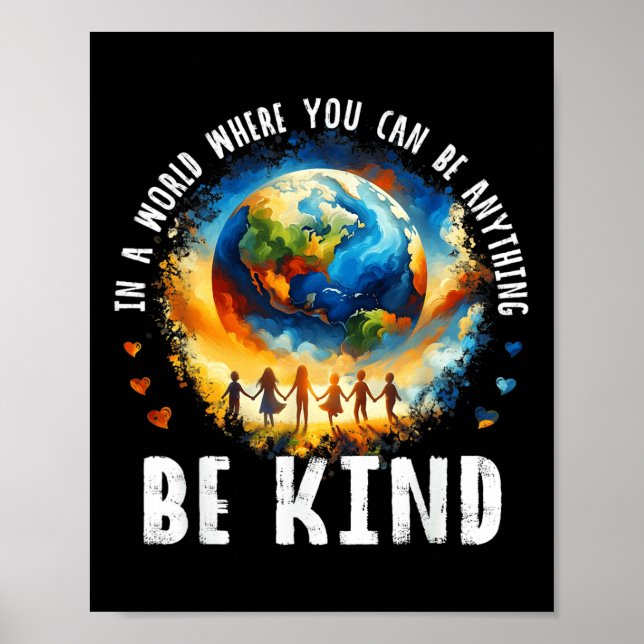 In A World Be Kind Kids Earth Anti Bullying Unity  Poster (Front)
