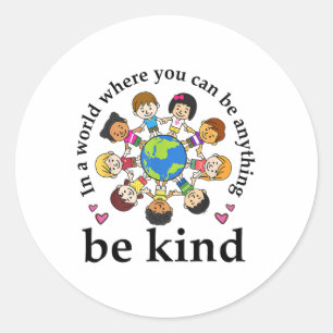 In A World Be Kind Kids Earth World Kindness Day T Classic Round Sticker