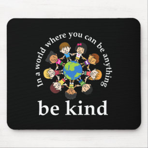 In A World Be Kind Kids Earth World Kindness Day T Mouse Pad