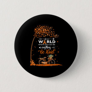 in a world be kind leukaemia cancer awareness tee  2 inch round button