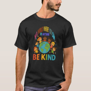 In A World Be Kind Positive Diversity Kindness T-Shirt