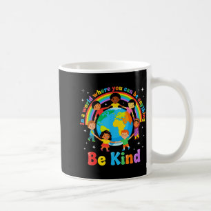 In a world be kind positive kids choose kindness  coffee mug
