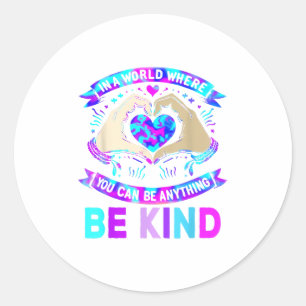 In A World Be Kind Suicide Prevention Awareness  Classic Round Sticker