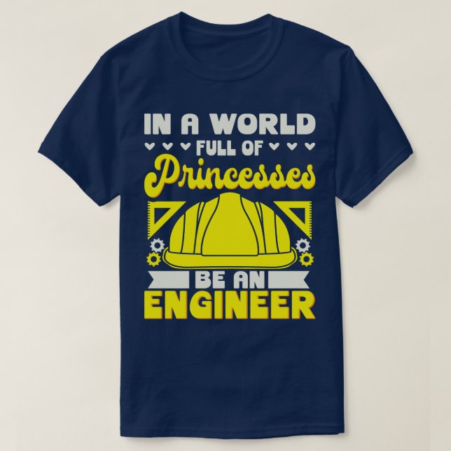 In A World Full Of Be An Engineer T-Shirt (Design Front)