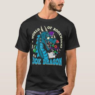 In a world full of bookworms be a book dragon T-Shirt