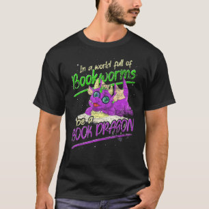 In A World Full Of Bookworms Reading Fantasy Book  T-Shirt