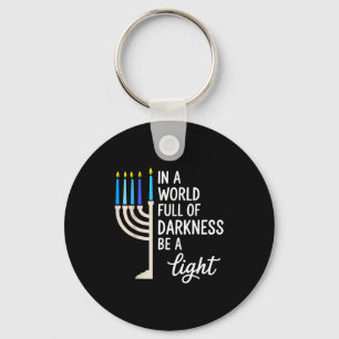 In A World Full Of Darkness Be A Light Hanukkah  Keychain