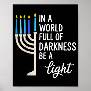 In A World Full Of Darkness Be A Light Hanukkah  Poster