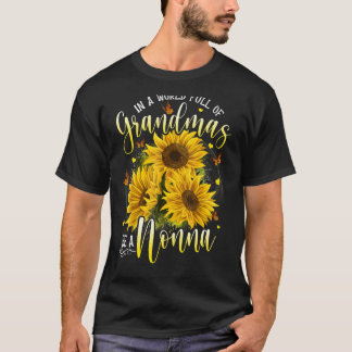 In A World Full Of Grandma Be A Nonna Sunflowers T-Shirt