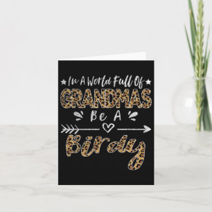In A World Full Of Grandmas Be A Birdy Funny Grand Card
