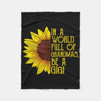 In A World Full Of Grandmas Be A Gigi Shirt  Fleece Blanket