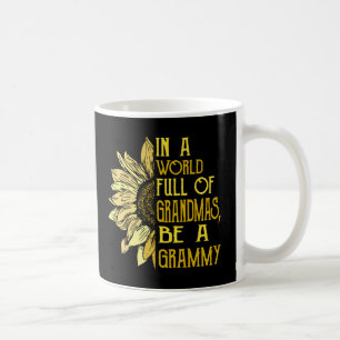 In A World Full Of Grandmas Be A Grammy Sunflower  Coffee Mug